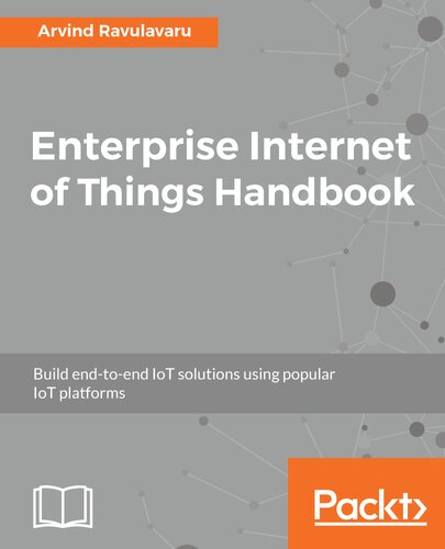 Enterprise Internet Of Things Handbook Arvind Ravulavaru