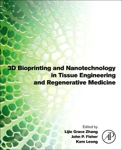 3d Bioprinting And Nanotechnology In Tissue Engineering And Regenerative Medicine 2nd Edition Lijie Grace Zhang
