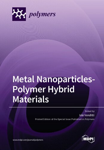 Metal Nanoparticlespolymer Hybrid Materials 1st Edition Iole Venditti Editors