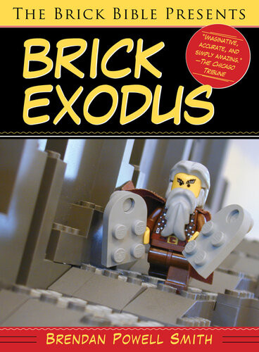 The Brick Bible Presents Brick Exodus Brendan Powell Smith