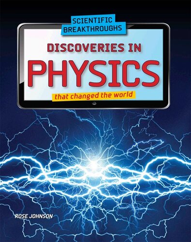 Discoveries In Physics That Changed The World Rose Johnson