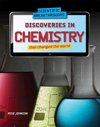 Discoveries In Chemistry That Changed The World Rose Johnson