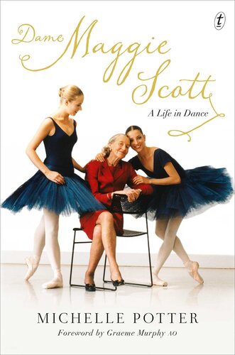 Dame Maggie Scott A Life In Dance Michelle Potter