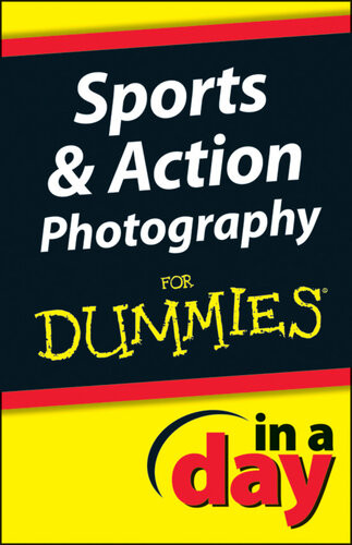 Sports And Action Photography In A Day For Dummies Jonathan Streetman