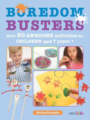Boredom Busters Over 50 Awesome Activities For Children Aged 7 Years Caroline Fernandez