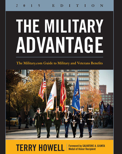 The Military Advantage 2015 Edition The Militarycom Guide To Military And Veterans Benefits Terry Howell