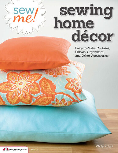 Sew Me Sewing Home Decor Choly Knight