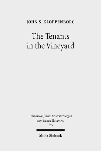 The Tenants In The Vineyard Ideology Economics And Agrarian Conflict In Jewish Palestine 2006th Edition John S Kloppenborg