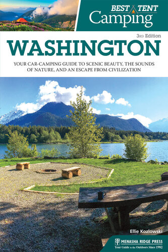 Best Tent Camping Washington Your Carcamping Guide To Scenic Beauty The Sounds Of Nature And An Escape From Civilization 3rd Edition Ellie Kozlowski