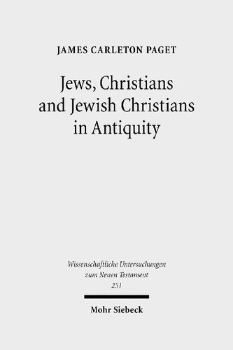 Jews Christians And Jewish Christians In Antiquity James Carleton Paget