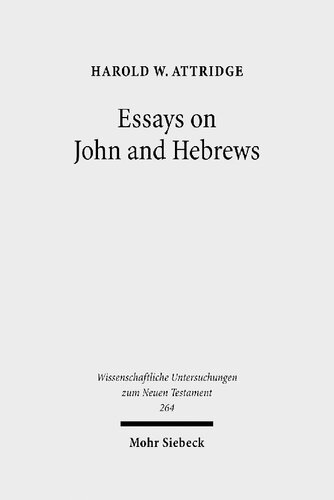 Essays On John And Hebrews Harold W Attridge