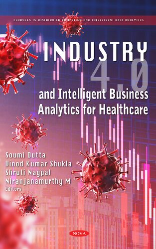 Industry 40 And Intelligent Business Analytics For Healthcare Soumi Dutta