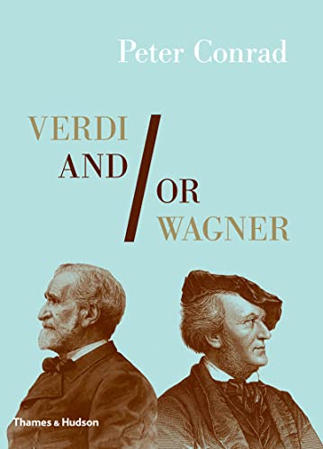 Verdi Andor Wagner Two Men Two Worlds Two Centuries 1st Edition Peter Conrad