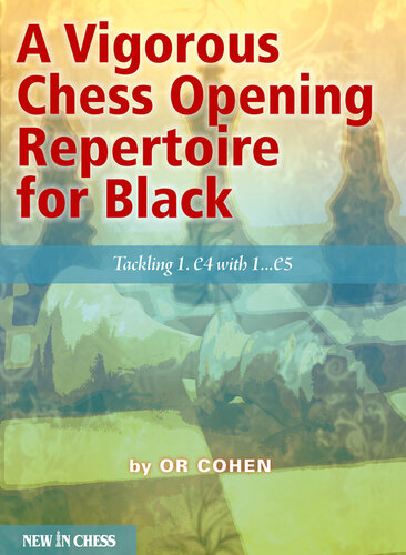 A Vigorous Chess Opening Repertoire For Black Tackling 1e4 With 1e5 Or Cohen