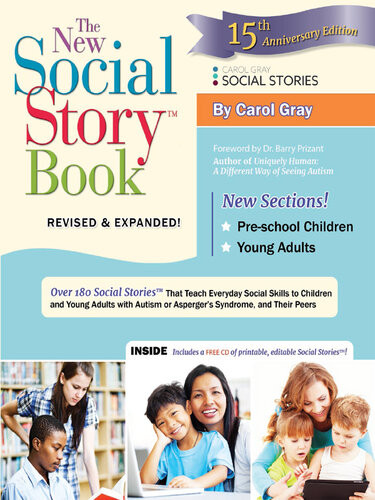 The New Social Story Book Revised And Expanded 15th Anniversary Edition Over 150 Social Stories That Teach Everyday Social Skills To Children And Adults With Autism And Their Peers Anniversaryexpanded Carol Gray
