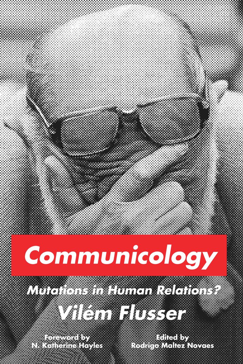 Communicology Mutations In Human Relations 1st Edition Vilm Flusser