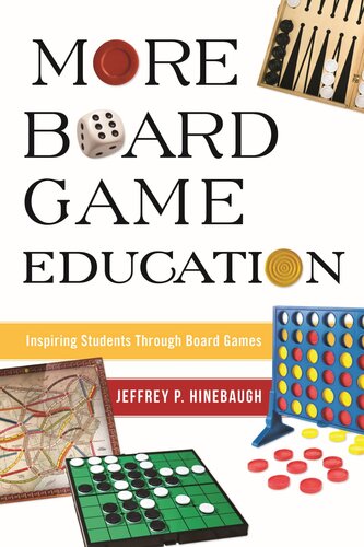 More Board Game Education Inspiring Students Through Board Games Jeffrey P Hinebaugh