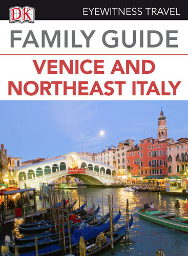 Eyewitness Travel Family Guide To Italy Venice Northeast Italy Dk Publishing