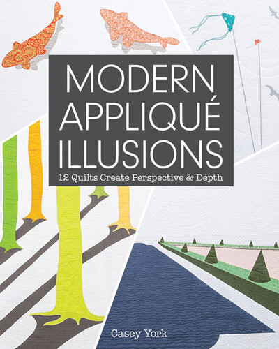 Modern Appliqué Illusions Casey York