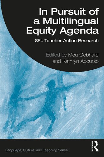 In Pursuit Of A Multilingual Equity Agenda Sfl Teacher Action Research Meg Gebhard