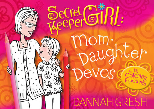 Secret Keeper Girl Momdaughter Devos With Coloring Experience Dannah Gresh