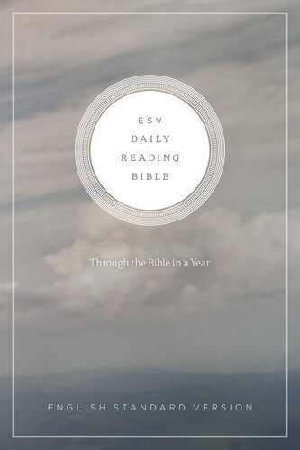 Esv Daily Reading Bible Through The Bible In 365 Days Based On The Popular Mcheyne Bible Reading Plan Crossway