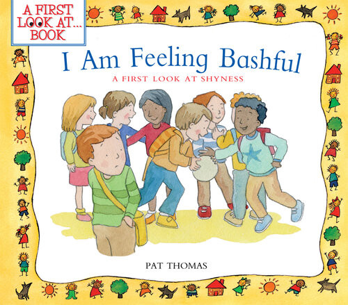 I Am Feeling Bashful A First Look At Shyness Pat Thomas