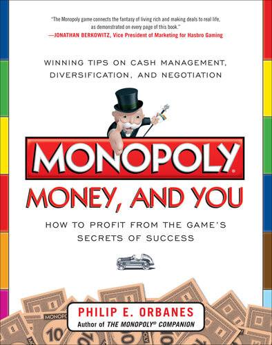 Monopoly Money And You How To Profit From The Games Secrets Of Success 1st Edition Philip E Orbanes