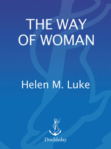 The Way Of Woman Awakening The Perennial Feminine Helen M Luke