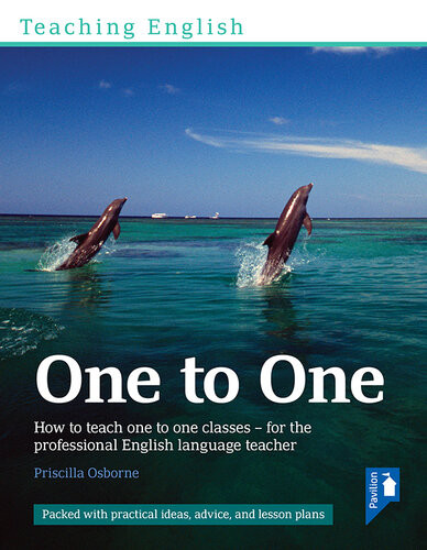 Teaching English One To One How To Teach Onetoone Classes For The Professional English Language Teacher Priscilla Osbourne