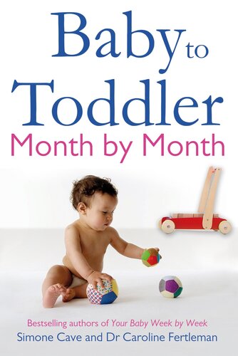 Baby To Toddler Month By Month Simone Cave Caroline Fertleman