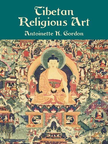Tibetan Religious Art Antoinette K Gordon