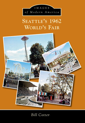 Seattles 1962 Worlds Fair Bill Cotter
