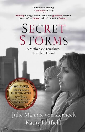 Secret Storms A Mother And Daughter Lost Then Found Julie Mannix Von Zerneck Kathy Hatfield
