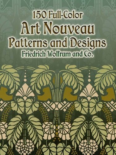 150 Fullcolor Art Nouveau Patterns And Designs Friedrich Wolfrum And Co