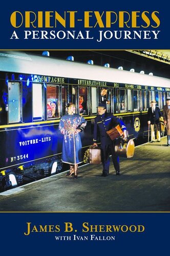 Orient Express A Personal Journey James B Sherwood