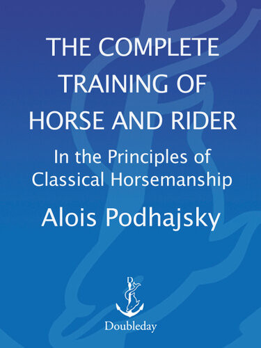 The Complete Training Of Horse And Rider Alois Podhajsky