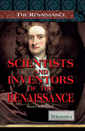 Scientists And Inventors Of The Renaissance 1st Edition Britannica Educational Publishing
