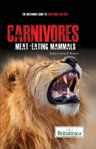 Carnivores Meateating Mammals 1st Edition Britannica Educational Publishing