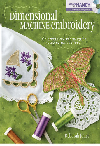 Dimensional Machine Embroidery 1st Edition Deborah Jones