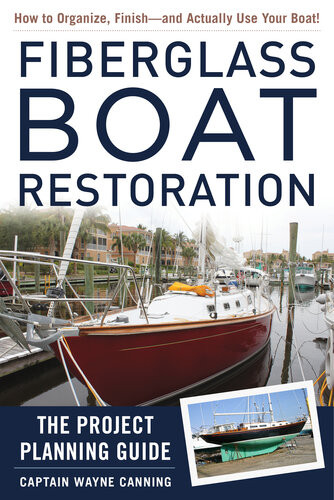 Fiberglass Boat Restoration The Project Planning Guide Captain Wayne Canning