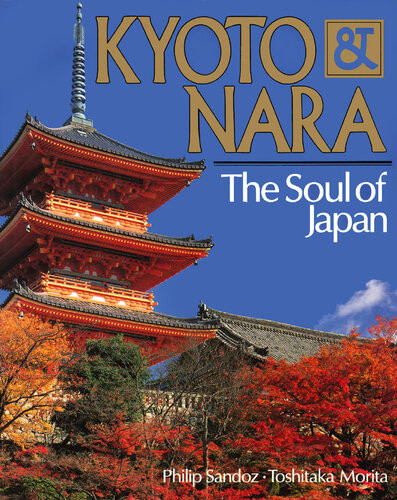 Kyoto Nara The Soul Of Japan Philip Sandoz