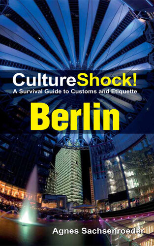 Cultureshock Berlin A Survival Guide To Customs And Etiquette Agnes Sachsenroeder