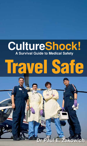 Cultureshock Travel Safe A Survival Guide To Medical Safety Paul Zakowich