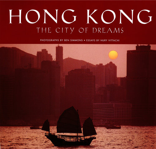 Hong Kong The City Of Dreams Nury Vittachi