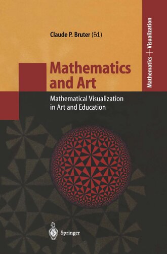 Mathematics And Art Mathematical Visualization In Art And Education 1st Edition Claude P Bruter Author Editor