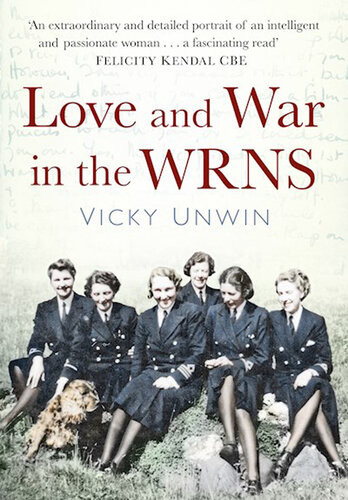 Love And War In The Wrns Letters Home 194046 Vicky Unwin
