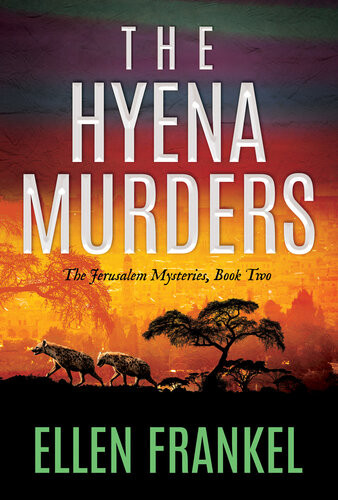 The Hyena Murders The Jerusalem Mystery Series Book 2 Ellen Frankel