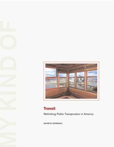 My Kind Of Transit Rethinking Public Transportation Darrin Nordahl