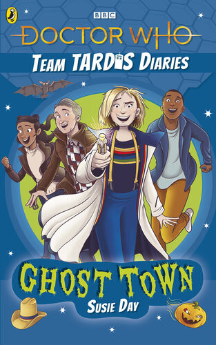 Doctor Who Ghost Town The Team Tardis Diaries Volume 2 Susie Day